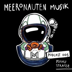 MeeronautenCast #5 - Manu Strasse