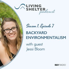Backyard Environmentalism: Using Permaculture for Climate Resilient Spaces with Jessi Bloom