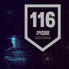 Exosphere Radio (#EXOSPHERE116)
