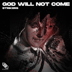 Strikers - God Will Not Come (snippet)