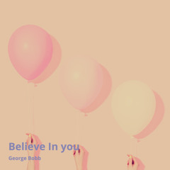 Believe in You