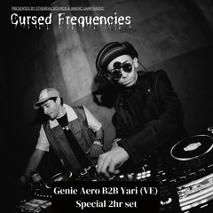 Cursed Frequencies (Yari (VE) B2B Genie Aero)