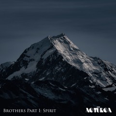 Brothers Part I: Spirit
