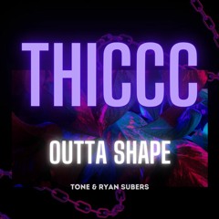 Thiccc - Outta Shape