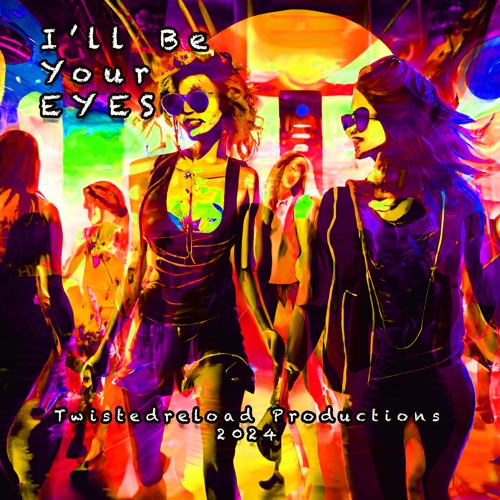 I'll Be Your Eyes