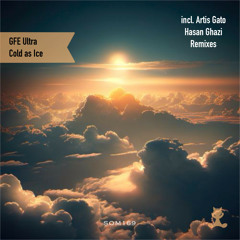 GFE Ultra - Cold as Ice (Hasan Ghazi Remix)