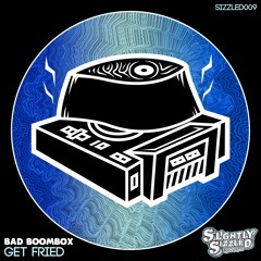 Bad Boombox - Yeah Nah Yeah [Slightly Sizzled Records]