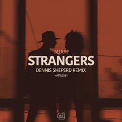 Aldor - Strangers (Dennis Sheperd Remix)