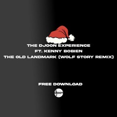 The Djoon Experience Ft. Kenny Bobien - The Old Landmark (Wolf Story Remix) [FREE DOWNLOAD]