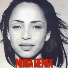 Sade - Hang On To Your Love (MUKA 2K23 Remix)(CLEAN)