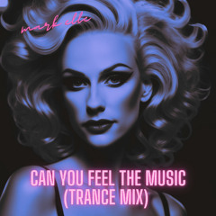 Can You Feel The Music  (Trance Mix)