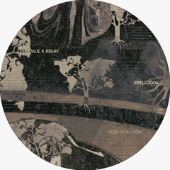 [FRTLTD004] B1 : Paul K Remix