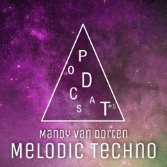 Mandy van Dorten - Melodic Techno Podcast Part 5