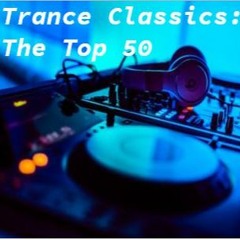 Trance Classics: The Top 50