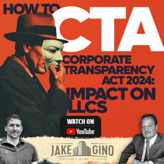 Corporate Transparency Act 2024: Impact on LLCs | How To With Gino Barbaro