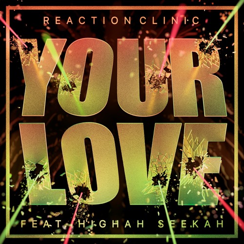 Your Love (feat. Highah Seekah)