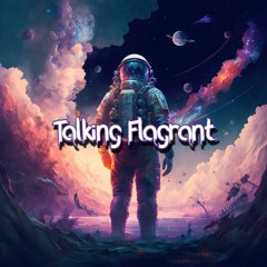 TALKING FLAGRANT