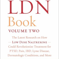 Book The LDN Book, Volume Two: The Latest Research on How Low Dose Naltrexone Could