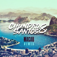 Chundro & Santos - Macao Remix (FREE DOWNLOAD)