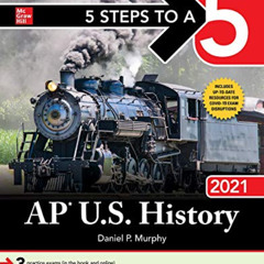 Read KINDLE 📮 5 Steps to a 5: AP U.S. History 2021 by  Daniel Murphy [EBOOK EPUB KIN