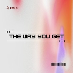 HUG - Z - The Way You Get (Original Mix)[Click buy for free download]