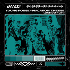 Young Posse - Macaroni Cheese (BANDO flip) - 1k SC follower Freebie