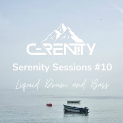 Serenity Sessions #10 - Liquid Drum and Bass Mix