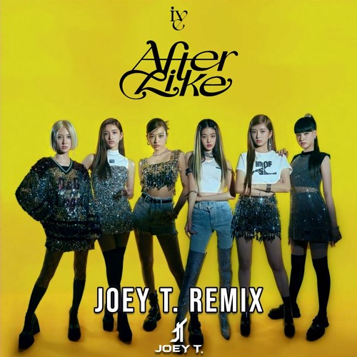IVE - After Like (Joey T. Festival Edit)[Free Download]