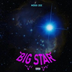 Mogo Zee- BigStar.mp3
