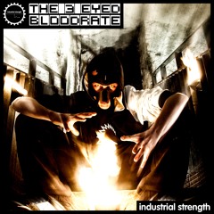 The 3Eyed - Bloodrate [Industrial Strength Records - 2017]