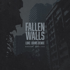 Fallen Walls (Luke Johns Remix)