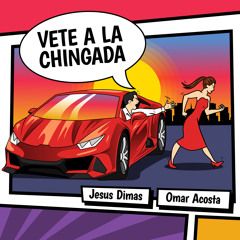 Vete A La Chingada