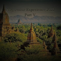 Progressive Experience 2022 Part V