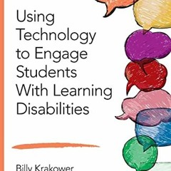 [READ] PDF 🖌️ Using Technology to Engage Students With Learning Disabilities (Corwin