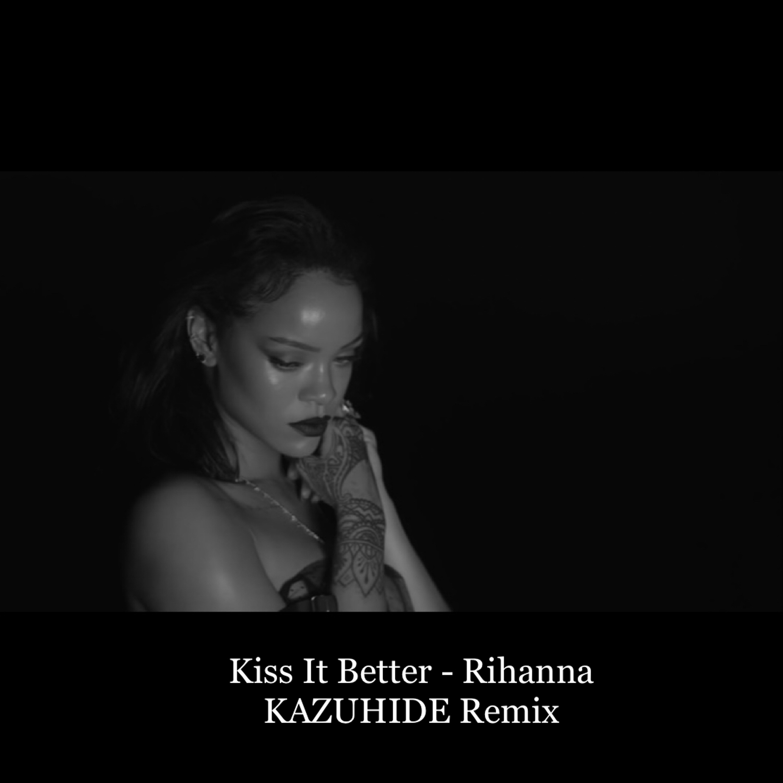 Kiss It Better (KAZUHIDE Remix) - Rihanna episode artwork
