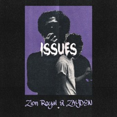 Issues ft Zayden