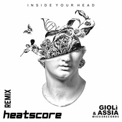SOUNDCLOUD EXCLUSIVE | Gioli & Assia- Inside Your Head (Heatscore Remix)