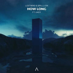 LOSTWIND & BrillLion - How Long (feat. UNDY)[ARWV Release]
