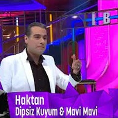 Haktan - Dipsiz Kuyum & Mavi Mavi