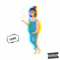 Unfit Ft SNO