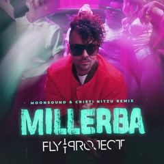 Fly Project - Millerba (MoonSound & Cristi Nitzu Remix)
