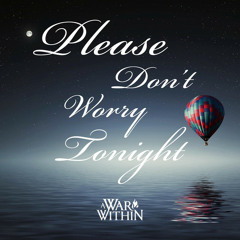 A War Within - Please Don't Worry Tonight