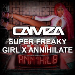 Super Freaky Girl X Annihilate - Nicki Minaj X Will Sparks [Camza Quick Mashup]