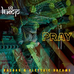 Kachas, Electric Dreams (BR), Leonardo Britto - PRAY [EP]