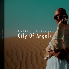 Rudii - City Of Angels (feat. C-Rouge)