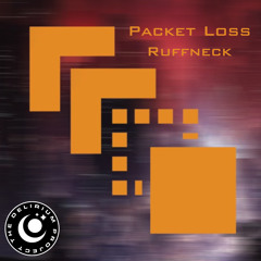 Packet Loss - Ruffneck [FREE DOWNLOAD]