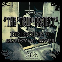 The Trup Project | Episode 9 | 𝔹𝕖𝕒𝕥𝕤𝕪𝕟𝕔 𝟜𝕖𝕧𝕖𝕣 | 08/10/21