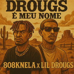808Knela x Lil Drougs x Gorjah - DROUGS É MEU NOME