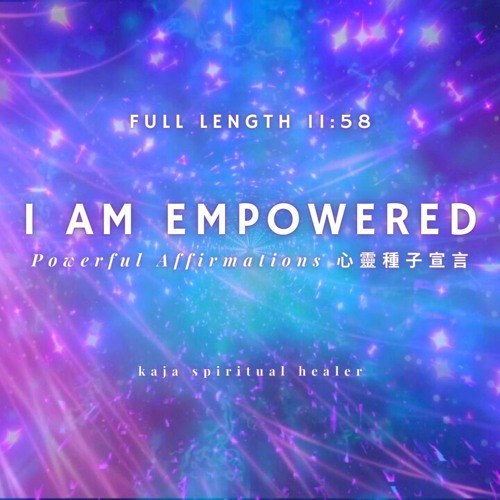 🔊 Powerful Affirmations 心靈種子宣言｜I Am Empowered