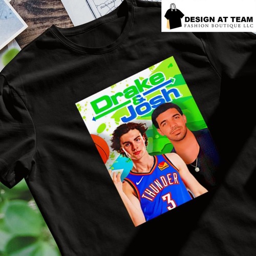 Drake And Josh Giddey OKC shirt